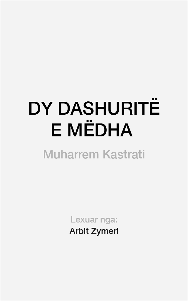 DY DASHURITË E MËDHA